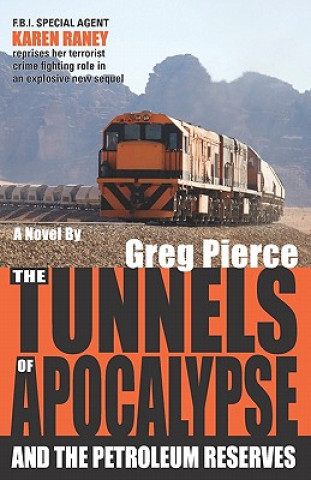 Carte The Tunnels of Apocalypse: and the Petroleum Reserves Greg Pierce