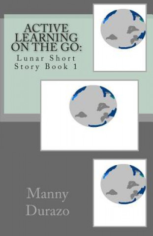 Książka Active Learning on the Go: : Lunar Short Story Book 1 Manny Durazo