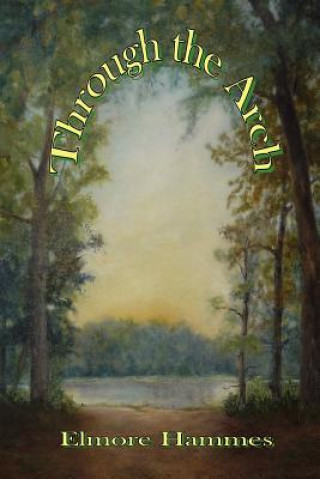 Book Through the Arch Elmore Hammes