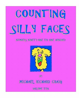 Kniha Counting Silly Faces: Numbers Ninety-One to One-Hundred Michael Richard Craig
