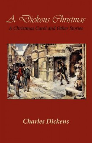 Książka A Dickens Christmas: A Christmas Carol and Other Stories Charles Dickens