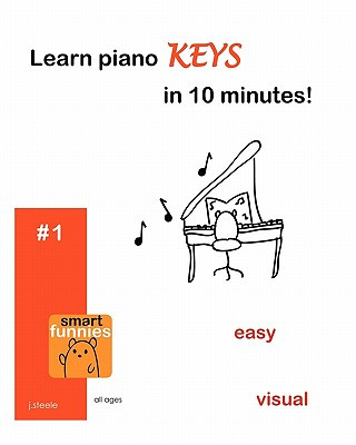 Книга Learn piano KEYS in 10 minutes! J Steele