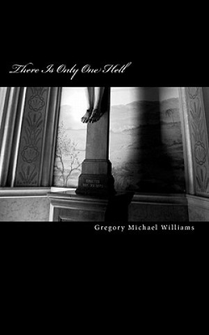 Könyv There Is Only One Hell: a brief history of deception Gregory Michael Williams