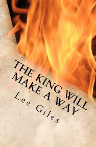 Kniha The King Will Make a Way: A Story for the Last Days Saint Lee Giles