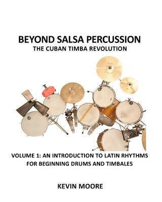 Buch Beyond Salsa Percussion-The Cuban Timba Revolution Kevin Moore