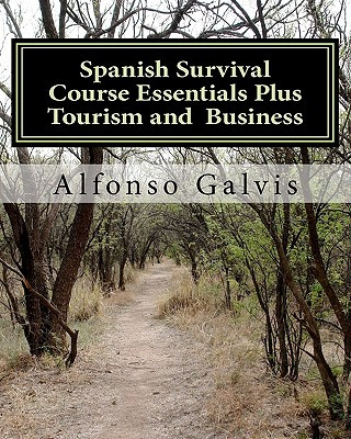 Kniha Spanish Survival Course Essentials Plus Tourism and Business MR Alfonso Galvis