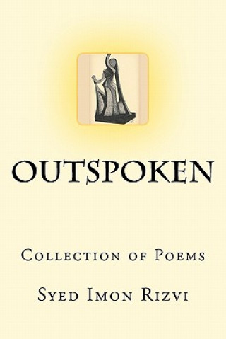 Carte Outspoken: Collection of Poems MR Syed Imon Rizvi