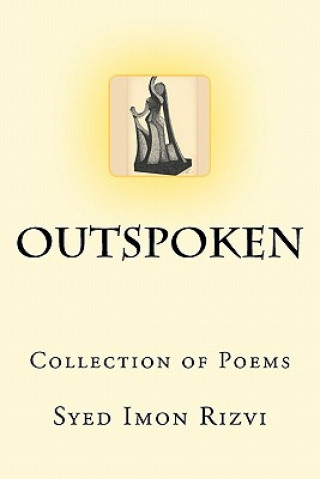 Book Outspoken: Collection of Poems MR Syed Imon Rizvi