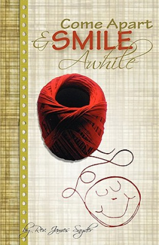 Книга Come Apart and Smile Awhile Rev James L Snyder