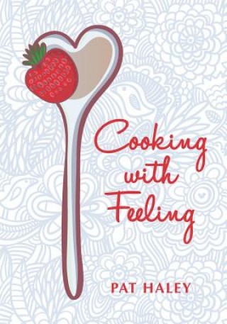 Buch Cooking With Feeling Pat Haley