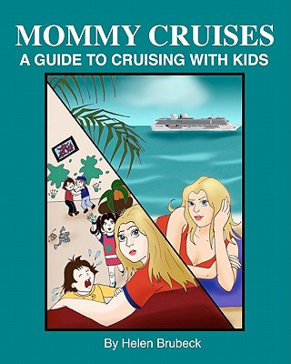 Kniha Mommy Cruises: A Guide to Cruising with Kids Helen Brubeck