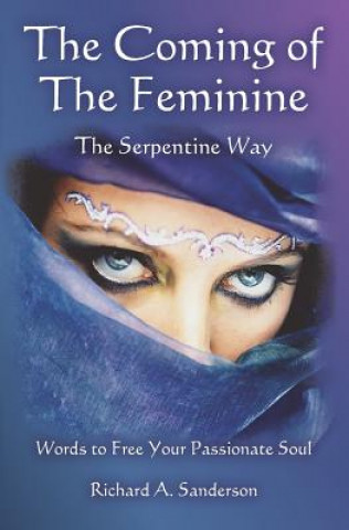 Książka The Coming of The Feminine: The Serpentine Way Richard A Sanderson