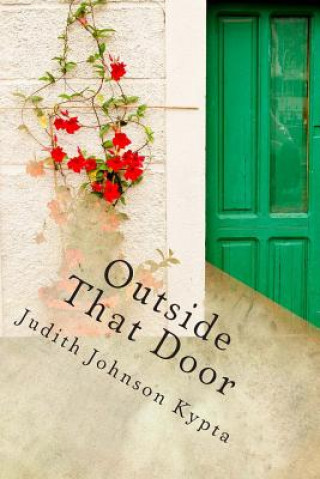 Книга Outside That Door Judith Johnson Kypta