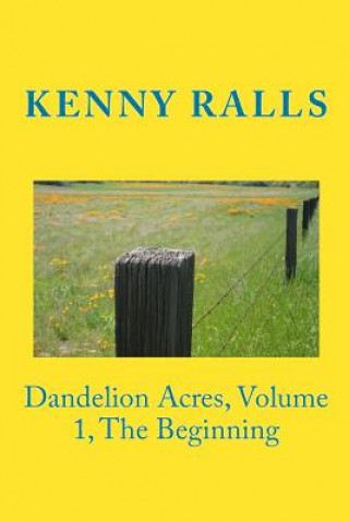 Carte Dandelion Acres, Volume 1, The Beginning MR Kenny Ralls