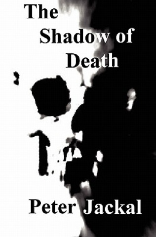 Kniha The Shadow of Death Peter Jackal