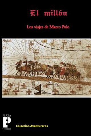 Carte El Millón, los viajes de Marco Polo Marco Polo