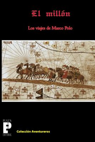 Книга El Millón, los viajes de Marco Polo Marco Polo