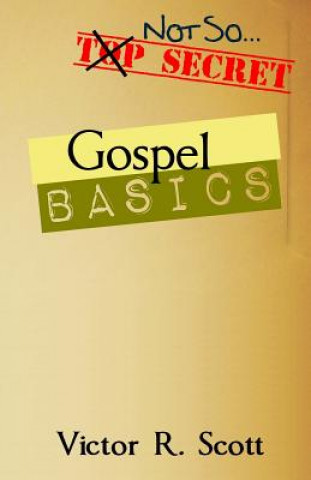 Książka Gospel Basics: Seeing the Goodness of the Good News Victor R Scott