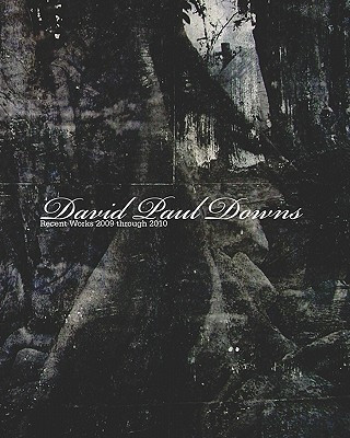 Könyv David Paul Downs: Recent Works 2009 through 2010 David Paul Downs