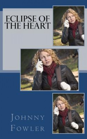 Book Eclipse of the Heart Johnny Fowler