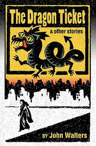 Книга The Dragon Ticket and Other Stories John Walters