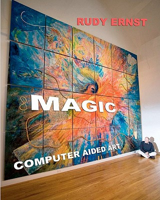 Knjiga Magic: Computer Aided Art (CAA) Rudy Ernst