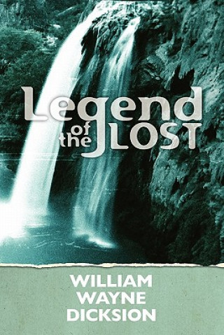 Carte Legend of the Lost William Wayne Dicksion