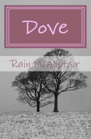 Carte Dove: Can their dream survive against the odds? - A Love Story Rain McAlistair