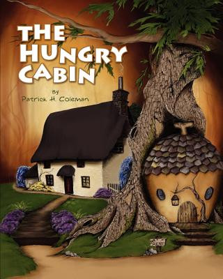 Kniha The Hungry Cabin MR Patrick H Coleman