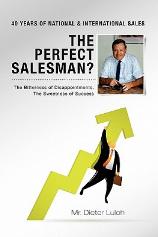 Buch The Perfect Salesman?: Bitterness of Disappointments - Sweetness of Success MR Dieter Luloh