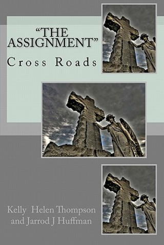 Knjiga The Assignment: Cross Roads MS Kelly Helen Thompson