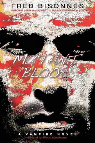 Carte Mutant Blood: A Vampire Novel Fred Bisonnes