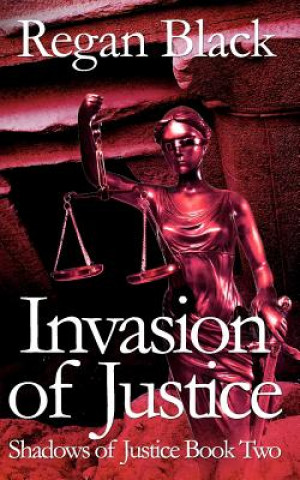 Carte Invasion of Justice: Shadows of Justice Book Two Regan Black
