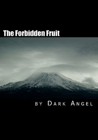 Kniha The Forbidden Fruit: A Couples Guide to Exploring the Darker Side of Sexual Magic Dark Angel