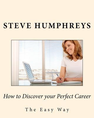 Kniha How to Discover your Perfect Career: The Easy Way Steve Humphreys