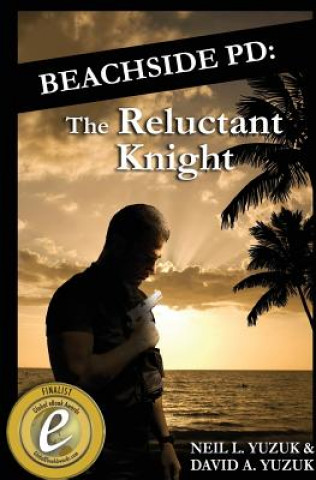 Könyv Beachside PD: The Reluctant Knight Neil L Yuzuk