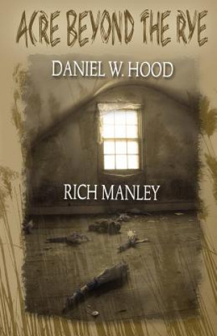 Buch Acre Beyond the Rye Daniel W Hood