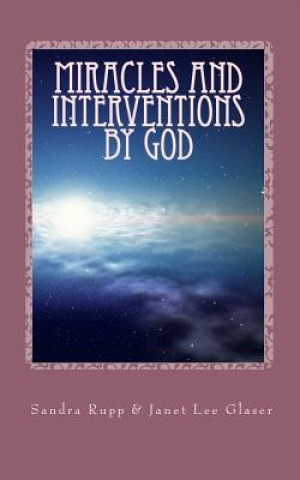 Könyv Miracles and Interventions by God Sandra E Rupp