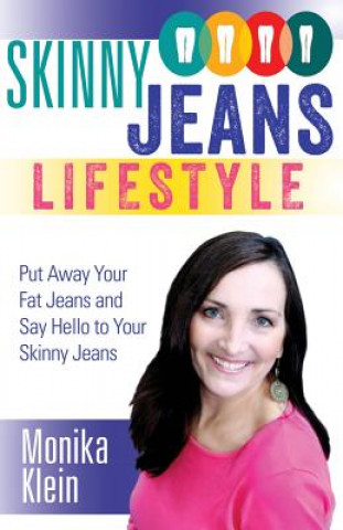 Carte Skinny Jeans Lifestyle: Revealed by Beverly Hills Nutritionist & Lifestyle Coach Monika Klein