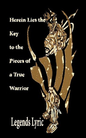 Kniha Herein Lies the Key to the Pieces of a True Warrior Linda Campbell