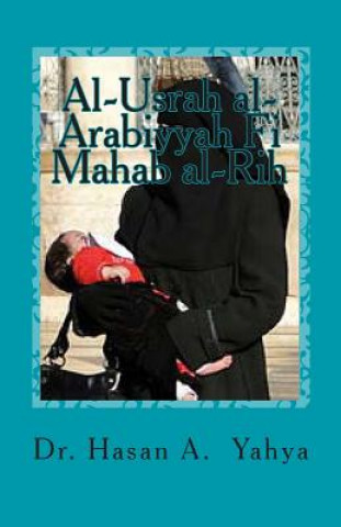 Carte Al-Usrah Al-Arabiyyah Fi Mahab Al-Rih: Sociological Study Dr Hasan a Yahya