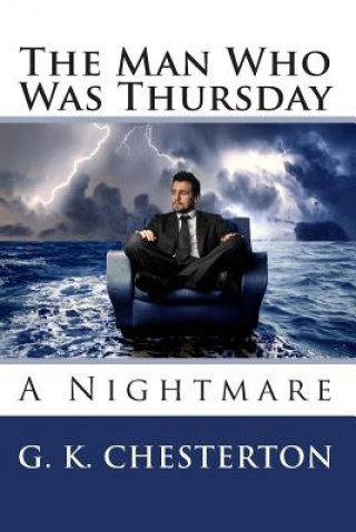 Kniha The Man Who Was Thursday: A Nightmare G. K. Chesterton