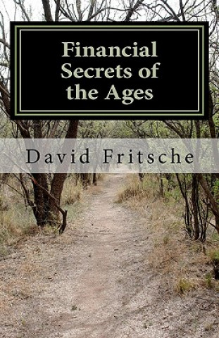 Книга Financial Secrets of the Ages: Discovering an Abundant World David Fritsche