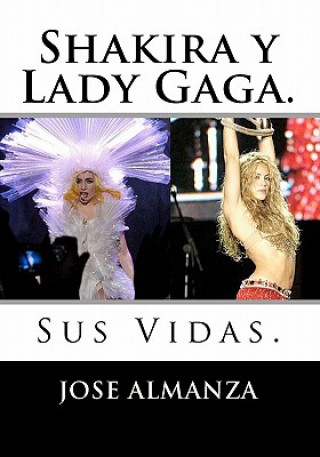 Book Shakira y Lady Gaga.: Sus Vidas. Jose Almanza