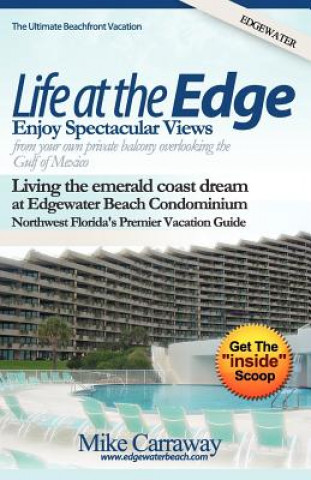 Kniha Life at the Edge: Life at Edgewater Beach Condominium in Destin Florida Mike Carraway