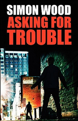 Book Asking For Trouble Simon Wood