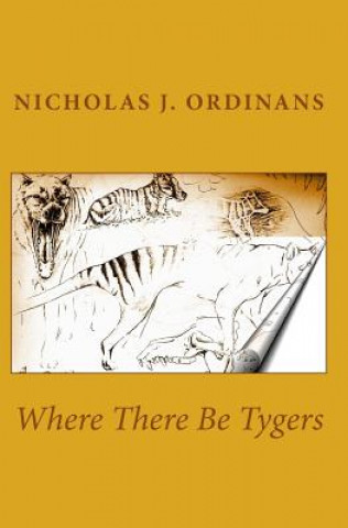 Knjiga Where There Be Tygers Nicholas J Ordinans