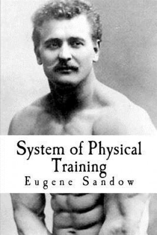 Kniha System of Physical Training Eugene Sandow