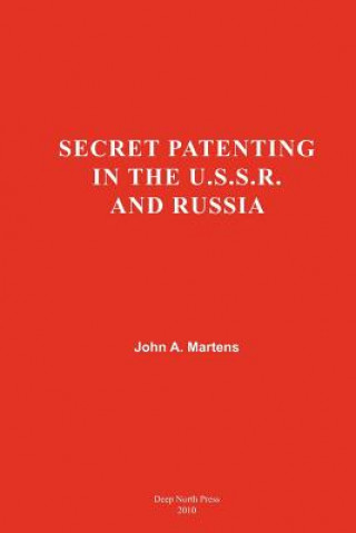 Carte Secret Patenting in the U.S.S.R and Russia Dr John a Martens