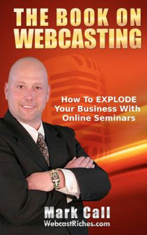 Knjiga The Book On Webcasting Mark Call